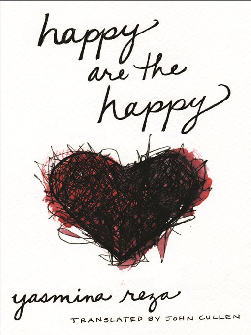 Title details for Happy Are the Happy by Yasmina Reza - Wait list
